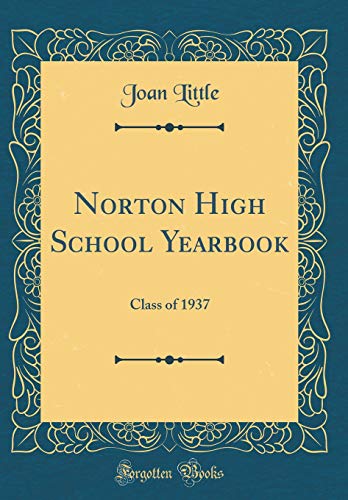 Norton High School Yearbook: Class of 1937 (Classic Reprint)