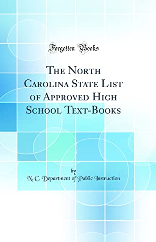 The North Carolina State List of Approved High School Text-Books (Classic Reprint)