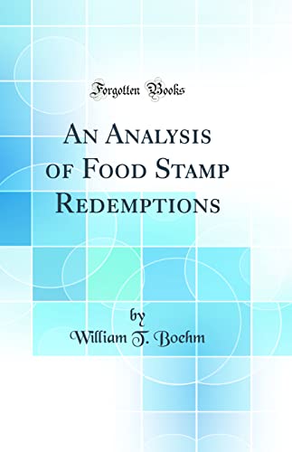 An Analysis of Food Stamp Redemptions (Classic Reprint)
