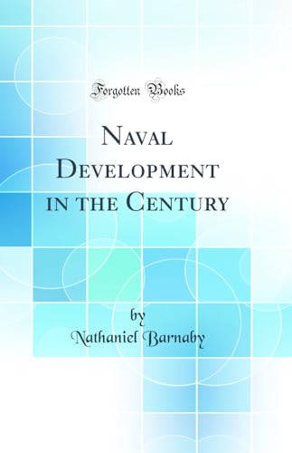 Naval Development in the Century (Classic Reprint)