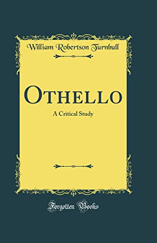 Othello: A Critical Study (Classic Reprint)