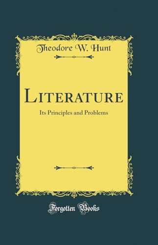 Literature: Its Principles and Problems (Classic Reprint)