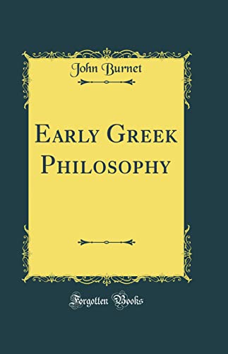 Early Greek Philosophy (Classic Reprint)