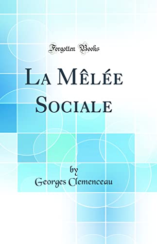 La Mêlée Sociale (Classic Reprint)
