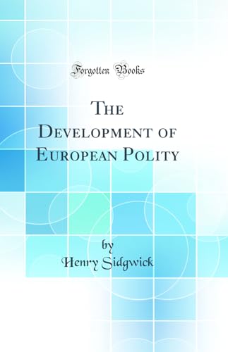 The Development of European Polity (Classic Reprint)