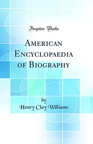 American Encyclopaedia of Biography (Classic Reprint)