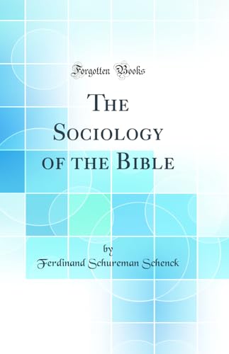 The Sociology of the Bible (Classic Reprint)