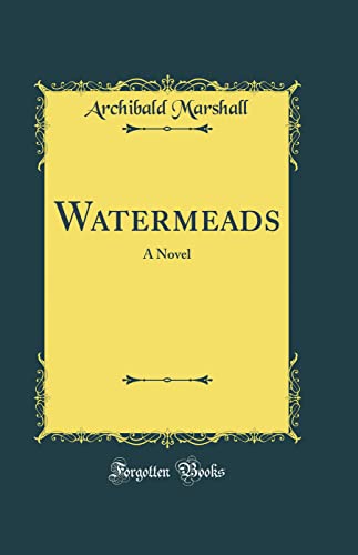 Watermeads: A Novel (Classic Reprint)