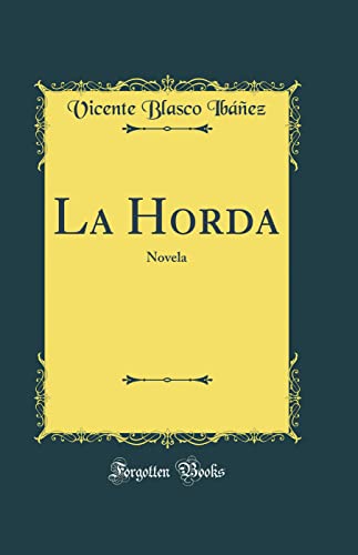 La Horda: Novela (Classic Reprint)