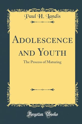 Adolescence and Youth: The Process of Maturing (Classic Reprint)