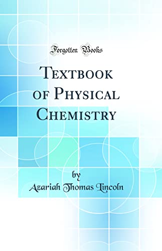 Textbook of Physical Chemistry (Classic Reprint)