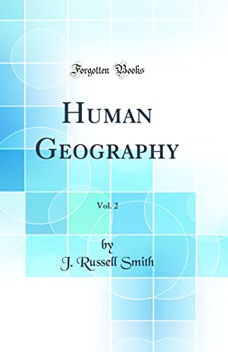 Human Geography, Vol. 2 (Classic Reprint)