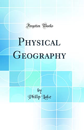 Physical Geography (Classic Reprint)