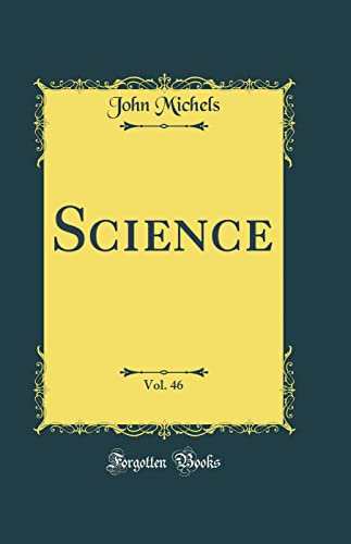 Science, Vol. 46 (Classic Reprint)