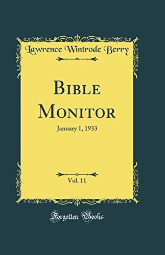Bible Monitor, Vol. 11: January 1, 1933 (Classic Reprint)