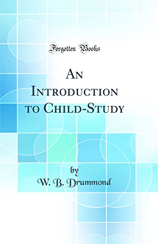 An Introduction to Child-Study (Classic Reprint)