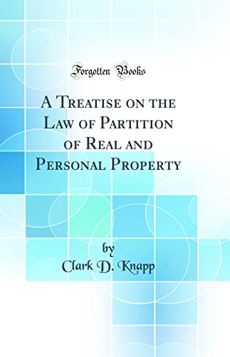 A Treatise on the Law of Partition of Real and Personal Property (Classic Reprint)