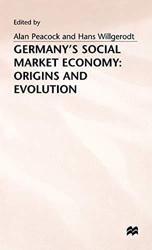 Germanys Social Market Economy - Origins and Evolution