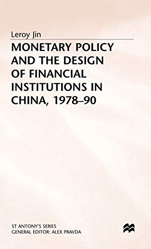 Monetary Policy+the Design of Financeial Institutions in China 1978-9