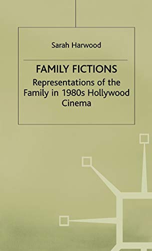 Family Fictions - Representitives of Family in 1980s Hollywood Cinema