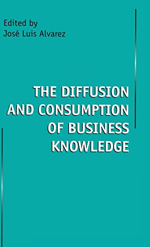 The Diffusion and Consumption of Business Knowledge
