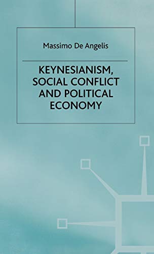 Keynesianism Social Conflict and Political Economy