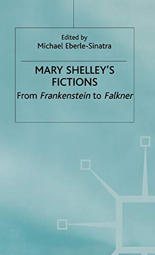 Mary Shelleys Fictions