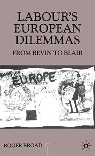Labour's European Dilemmas Since 1945