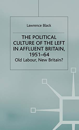 The Political Culture of the Left in Britain, 1951-64