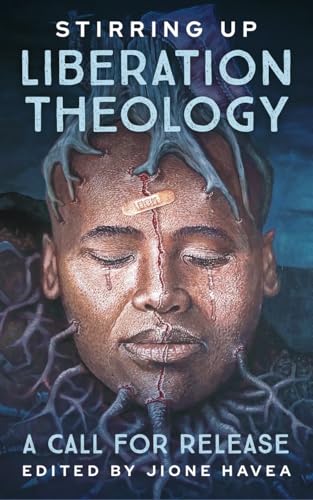 Stirring Up Liberation Theologies