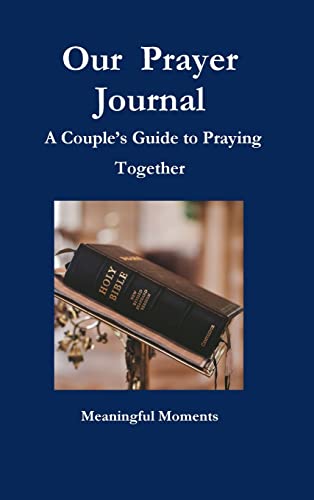 Our  Prayer Journal  A Couple's Guide to Praying Together