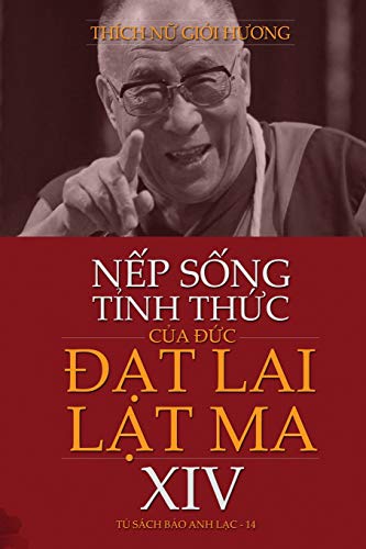 NẾP SỐNG TỈNH THỨC CỦA ĐỨC ĐẠT LAI LẠT MA XIV