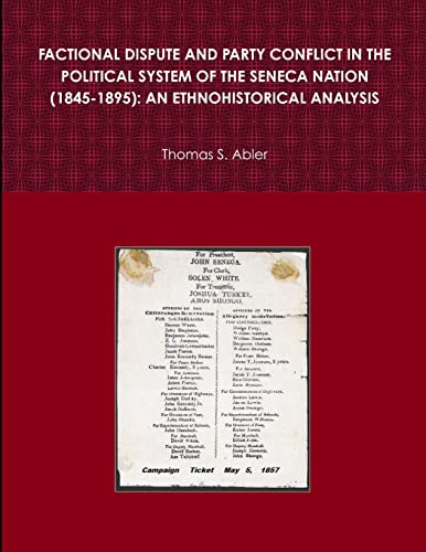 FACTIONAL DISPUTE AND PARTY CONFLICT IN THE POLITICAL SYSTEM OF THE SENECA NATION (1845-1895)