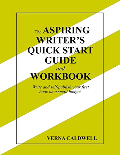 The Aspiring Writer's Quick Start Guide and Workbook