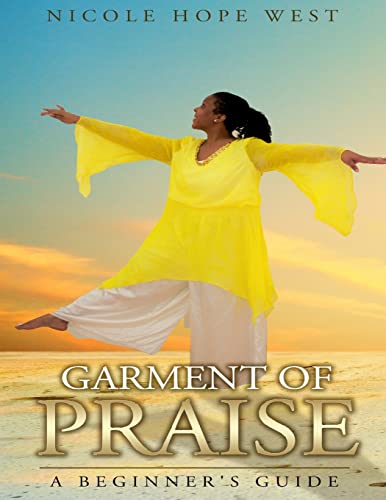 Garment of Praise A Beginner's Guide