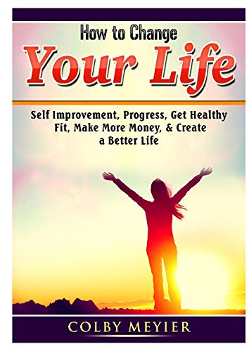 How to Change your Life