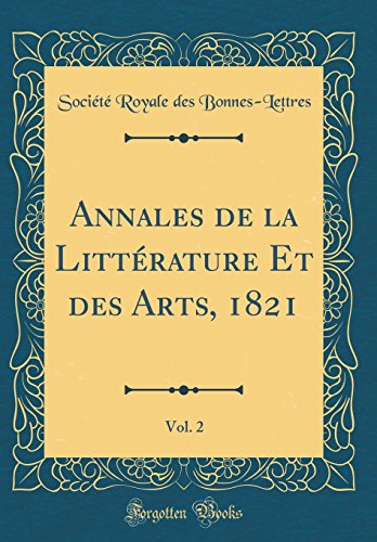 Annales de la Littérature Et des Arts, 1821, Vol. 2 (Classic Reprint)