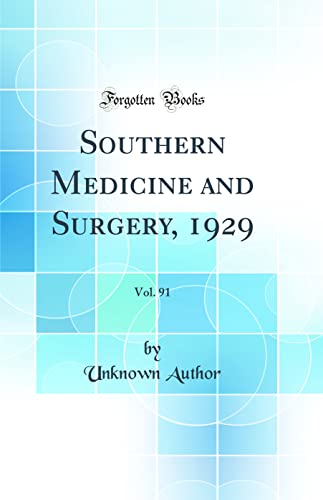 Southern Medicine and Surgery, 1929, Vol. 91 (Classic Reprint)