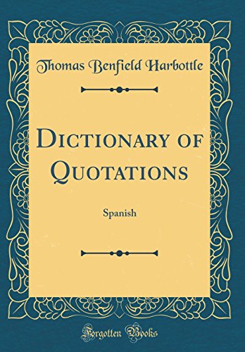 Dictionary of Quotations: Spanish (Classic Reprint)