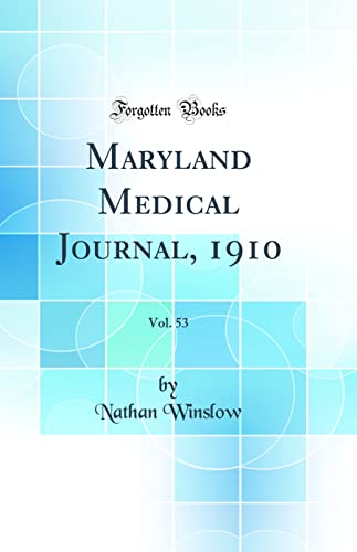 Maryland Medical Journal, 1910, Vol. 53 (Classic Reprint)