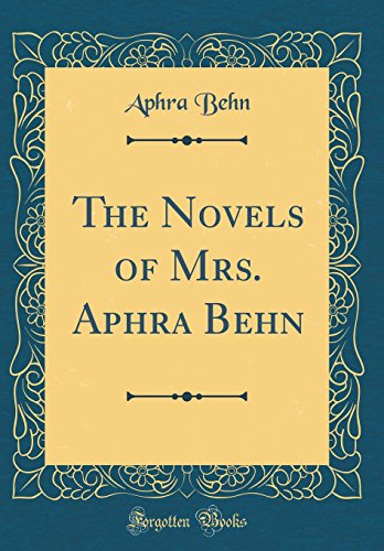 The Novels of Mrs. Aphra Behn (Classic Reprint)