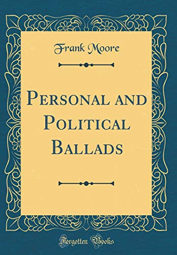 Personal and Political Ballads (Classic Reprint)