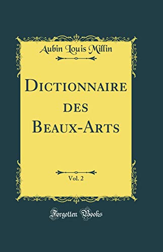 Dictionnaire des Beaux-Arts, Vol. 2 (Classic Reprint)