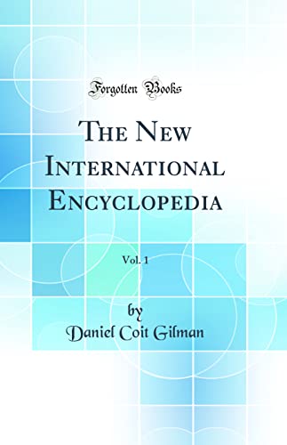 The New International Encyclopedia, Vol. 1 (Classic Reprint)