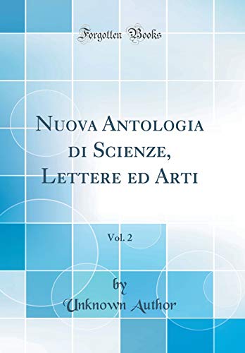 Nuova Antologia di Scienze, Lettere ed Arti, Vol. 2 (Classic Reprint)