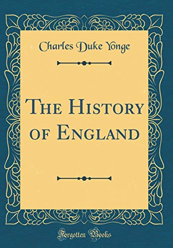 The History of England (Classic Reprint)