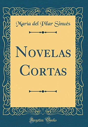 Novelas Cortas (Classic Reprint)