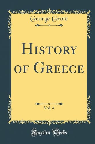 History of Greece, Vol. 4 (Classic Reprint)