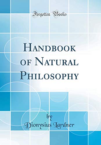 Handbook of Natural Philosophy (Classic Reprint)
