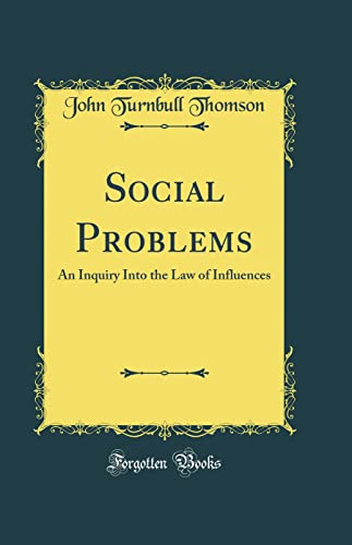 Social Problems: An Inquiry Into the Law of Influences (Classic Reprint)
